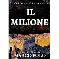 IL MILIONE: Versione integrale originale (Italian Edition) IL MILIONE: Versione integrale originale (Italian Edition) Paperback Kindle Audible Audiobook Hardcover Board book