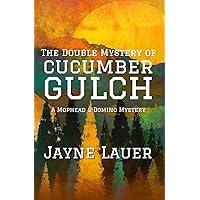 The Double Mystery of Cucumber Gulch (Mophead & Domino Mysteries) The Double Mystery of Cucumber Gulch (Mophead & Domino Mysteries) Paperback Kindle