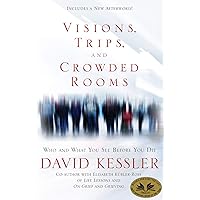 Visions, Trips, and Crowded Rooms: Who and What You See Before You Die Visions, Trips, and Crowded Rooms: Who and What You See Before You Die Kindle Paperback Audible Audiobook Hardcover Audio CD
