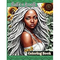 Rooted In Beauty Sunflower Edition: A Coloring Book for Natural Hair Enthusiasts with Sunflowers - Ideal For Teens and Young Black Women Rooted In Beauty Sunflower Edition: A Coloring Book for Natural Hair Enthusiasts with Sunflowers - Ideal For Teens and Young Black Women Paperback