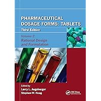 Pharmaceutical Dosage Forms: Tablets, Vol. 2: Rational Design and Formulation, 3rd Edition Pharmaceutical Dosage Forms: Tablets, Vol. 2: Rational Design and Formulation, 3rd Edition Hardcover