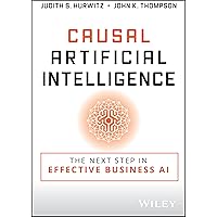 Causal Artificial Intelligence: The Next Step in Effective Business AI Causal Artificial Intelligence: The Next Step in Effective Business AI Paperback Audible Audiobook Kindle Audio CD