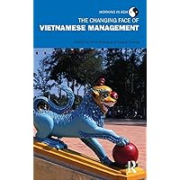 The Changing Face of Vietnamese Management (Working in Asia) The Changing Face of Vietnamese Management (Working in Asia) Hardcover Kindle Paperback