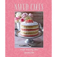Naked Cakes: Simply stunning cakes Naked Cakes: Simply stunning cakes Hardcover