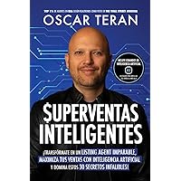 SUPERVENTAS INTELIGENTES: Transfórmate en un listing agent imparable, maximiza tus ventas con Inteligencias Artificial y domina estos 30 secretos ... (VERSIÓN EN BLANCO & NEGRO) (Spanish Edition)