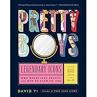 Pretty Boys: Legendary Icons Who Redefined Beauty (and How to Glow Up, Too) Pretty Boys: Legendary Icons Who Redefined Beauty (and How to Glow Up, Too) Hardcover Audible Audiobook Audio CD