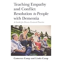 Teaching Empathy and Conflict Resolution to People with Dementia Teaching Empathy and Conflict Resolution to People with Dementia Paperback Kindle