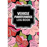 Vehicle Maintenance Log Book: Vehicle Mileage Log Book and Service Record Books for Business or Personal Taxes Automotive Daily Tracking Miles Record Book Tracker and Car Maintenance Notebook