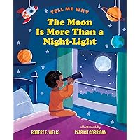 The Moon Is More Than a Night-Light (Tell Me Why) The Moon Is More Than a Night-Light (Tell Me Why) Kindle Hardcover