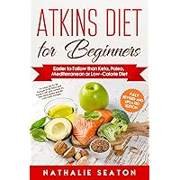 Atkins Diet for Beginners Easier to Follow than Keto, Paleo, Mediterranean or Low-Calorie Diet to Lose Up To 30 Pounds In 30 Days and Keep It Off with ... and 80 Low Carb Recipes (Weight Loss Books) Atkins Diet for Beginners Easier to Follow than Keto, Paleo, Mediterranean or Low-Calorie Diet to Lose Up To 30 Pounds In 30 Days and Keep It Off with ... and 80 Low Carb Recipes (Weight Loss Books) Paperback Kindle Audible Audiobook Hardcover
