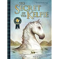 SECRET OF THE KELPIE (Traditional Scottish Tales) SECRET OF THE KELPIE (Traditional Scottish Tales) Paperback Hardcover