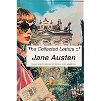 The Collected Letters of Jane Austen: the illustrated edition with an introduction by Sarah Woolsey The Collected Letters of Jane Austen: the illustrated edition with an introduction by Sarah Woolsey Paperback Kindle