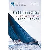 Prostate Cancer Strikes: Navigating the Storm Prostate Cancer Strikes: Navigating the Storm Paperback Kindle Hardcover