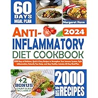 ANTI INFLAMMATORY DIET COOKBOOK: 2000 Days of Delicious, Quick & Easy Recipes to Strengthen Your Immune System, Fight Inflammation, Detoxify Your Body, and Stay Healthy. Includes 60-Day Meal Plan