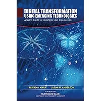 Digital Transformation using Emerging Technologies: A CxO's Guide to Transform your Organization