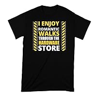 I Enjoy Romantic Walks Through The Hardware Store Shirt Funny Shirts for Men Dad Tshirt