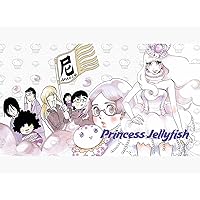 Princess Jellyfish: Season 1