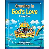Growing in God's Love: A Story Bible Growing in God's Love: A Story Bible Hardcover Kindle Audible Audiobook Audio CD