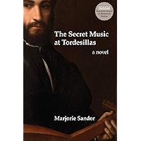 The Secret Music at Tordesillas The Secret Music at Tordesillas Paperback Kindle