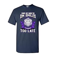 Sorry But When The DM Smiles Too Late Gaming Funny DT Adult T-Shirt Tee