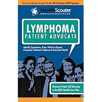 Healthscouter Lymphoma: Signs of Lymphoma and Symptoms of Lymphoma: Lymphoma Patient Advocate Healthscouter Lymphoma: Signs of Lymphoma and Symptoms of Lymphoma: Lymphoma Patient Advocate Paperback