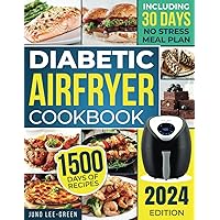 Diabetic Air Fryer Cookbook: Revolutionize Your Diabetic Diet with Flavorful, Healthy Air Fryer Recipes for Every Meal Diabetic Air Fryer Cookbook: Revolutionize Your Diabetic Diet with Flavorful, Healthy Air Fryer Recipes for Every Meal Paperback Kindle