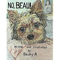 No, Beau! (Beau Books) No, Beau! (Beau Books) Paperback Kindle Hardcover
