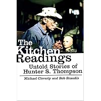 The Kitchen Readings: Untold Stories of Hunter S. Thompson The Kitchen Readings: Untold Stories of Hunter S. Thompson Kindle Paperback Audible Audiobook