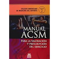 Manual ACSM para la valoración y prescripción del ejercicio (Spanish Edition) Manual ACSM para la valoración y prescripción del ejercicio (Spanish Edition) Paperback Kindle