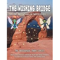 Twilla & Rye: The Wishing Bridge (National Park) Twilla & Rye: The Wishing Bridge (National Park) Hardcover Kindle Paperback