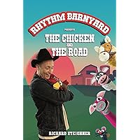 Rhythm Barnyard Presents: The Chicken and the Road Rhythm Barnyard Presents: The Chicken and the Road Paperback Kindle