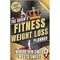The Queen's Fitness and Weight Loss Planner: Customizable 15-week (105 day's) Fitness and Weight Loss Journal for Women and Teen Girls. Includes Diet, ... Female Body Goals. Also for Obesity Women The Queen's Fitness and Weight Loss Planner: Customizable 15-week (105 day's) Fitness and Weight Loss Journal for Women and Teen Girls. Includes Diet, ... Female Body Goals. Also for Obesity Women Paperback