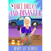 Dirt, Drugs and Disaster: Trailer Park Travails Book 10 Dirt, Drugs and Disaster: Trailer Park Travails Book 10 Kindle
