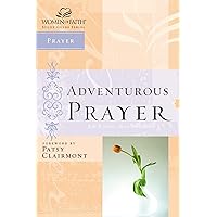 Adventurous Prayer (Women of Faith Study Guide Series) Adventurous Prayer (Women of Faith Study Guide Series) Paperback Kindle