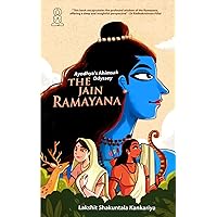 Ayodhya's Ahimsak Odyssey: The Jain Ramayan Ayodhya's Ahimsak Odyssey: The Jain Ramayan Paperback Kindle