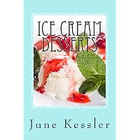 Ice Cream Desserts (Delicious Recipes Book 3) Ice Cream Desserts (Delicious Recipes Book 3) Kindle Paperback
