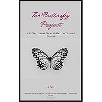 The Butterfly Project: A Mental Health Themed Poetry Book The Butterfly Project: A Mental Health Themed Poetry Book Kindle Paperback Audible Audiobook