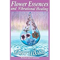 Flower Essences and Vibrational Healing Flower Essences and Vibrational Healing Paperback Mass Market Paperback