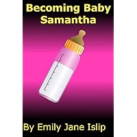 Becoming Baby Samantha: A frat-boy's journey to becoming a submissive sissy slave