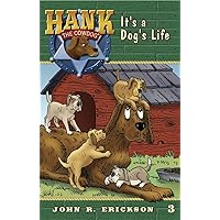 It's a Dog's Life (Hank The Cowdog, 3) It's a Dog's Life (Hank The Cowdog, 3) Paperback