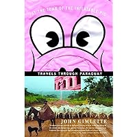 At the Tomb of the Inflatable Pig: Travels Through Paraguay At the Tomb of the Inflatable Pig: Travels Through Paraguay Paperback Kindle Hardcover