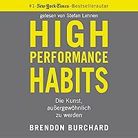High Performance Habits (German edition): Die Kunst, außergewöhnlich zu werden High Performance Habits (German edition): Die Kunst, außergewöhnlich zu werden Paperback Kindle Audible Audiobook