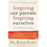 Forgiving Our Parents, Forgiving Ourselves: The Definitive Guide Forgiving Our Parents, Forgiving Ourselves: The Definitive Guide Paperback Kindle Hardcover