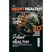 HEART HEALTHY STRESSFREE DINNER DIET RECIPES: Easy and Quick Delicious Dinner Recipes for Healthy Living 2024