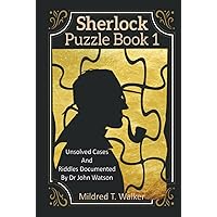 Sherlock Puzzle Book (Volume 1): Unsolved Cases And Riddles Documented By Dr John Watson (Mildred's Sherlock Puzzle Book Series)