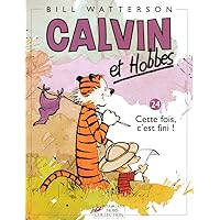 Calvin et Hobbes tome 24 Cette fois, c'est fini ! (24) Calvin et Hobbes tome 24 Cette fois, c'est fini ! (24) Paperback