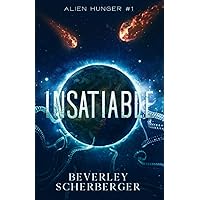 INSATIABLE: They came from space. And they're hungry... (Alien Hunger Series)