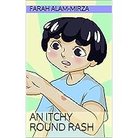 An Itchy Round Rash (Health Promotion for Children) An Itchy Round Rash (Health Promotion for Children) Kindle Paperback
