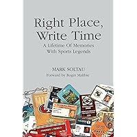 Right Place, Write Time: A Lifetime of Memories With Sports Legends Right Place, Write Time: A Lifetime of Memories With Sports Legends Paperback Kindle