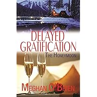 Delayed Gratification (Wedding Novellas Book 4) Delayed Gratification (Wedding Novellas Book 4) Kindle